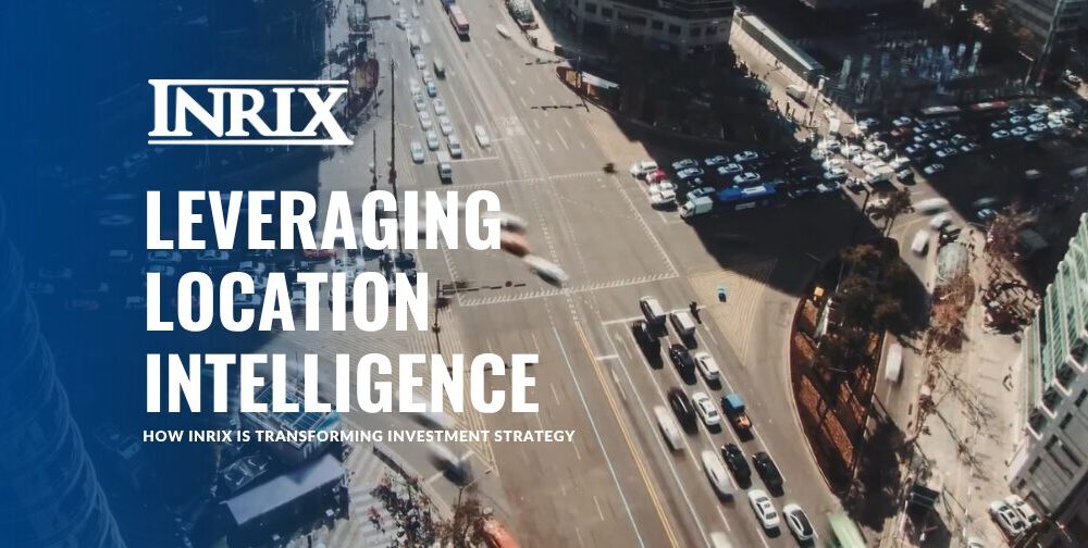 leveraging-location-intelligence:-how-inrix-is-transforming-investment-strategy